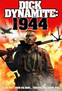 Дик Динамит:1944 (фильм 2021)